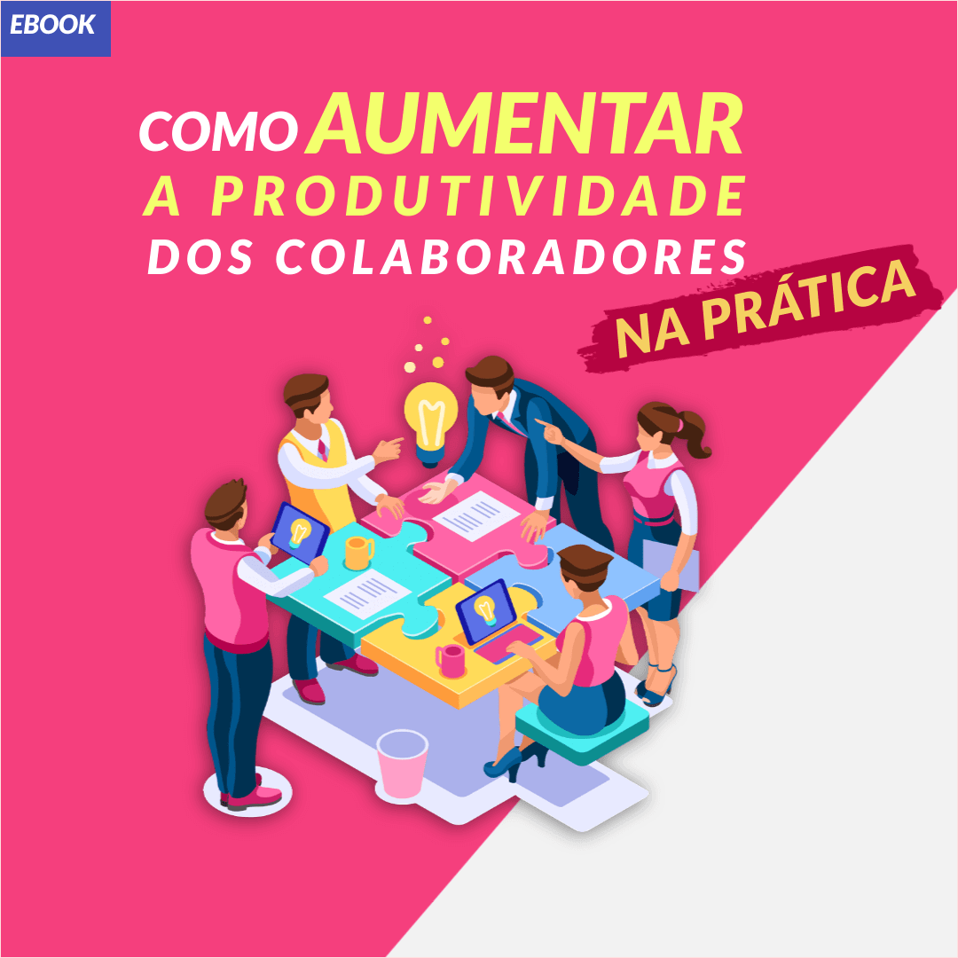 Como aumentar a produtividade dos colaboradores na prática